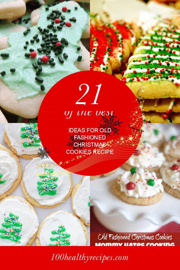 21 Of the Best Ideas for Old Fashioned Christmas Cookies Recipe – Best ...